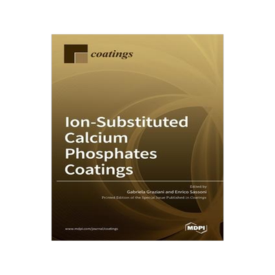 [预订]Ion-Substituted Calcium Phosphates Coatings 9783039435432