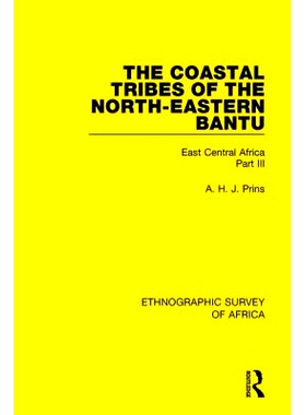 预订 The Coastal Tribes  of the North-Eastern Bantu (Pokomo, Nyika, Teita): East Central Africa Part III 东北班图人沿海