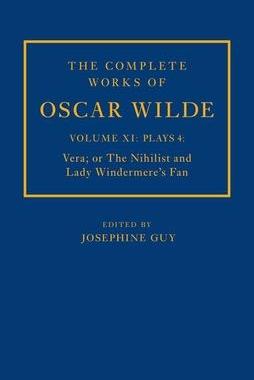 [预订]The Complete Works of Oscar Wilde: Volume XI Plays 4: Vera; or The Nihilist and Lady Windermere’s  9780198870296