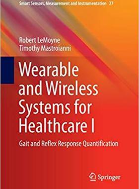【预售】Wearable and Wireless Systems for Healthcare I: Gait and Reflex Response Quantification