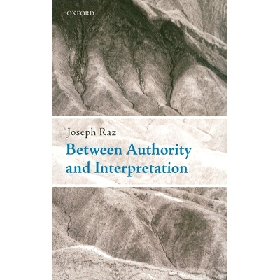 Between Authority and Interpretation: On the Theory of Law and Practical Reason 权力机构和释义之间：论法与实践理性: 978
