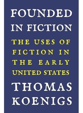 预订 Founded in Fiction: The Uses of Fiction in the Early United States: 9780691235202