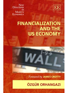 预订 Financialization and the Us Economy 金融化与美国经济: 9781847205940