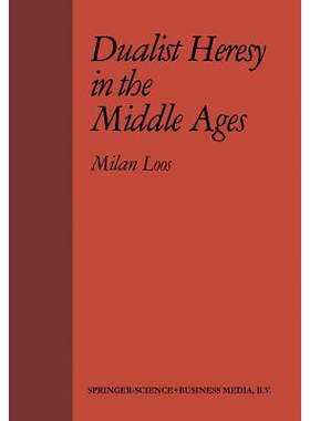 预订 Dualist Heresy in the Middle Ages: 9789401512145