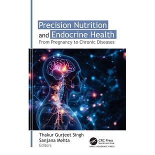 预订 Precision Nutrition and Endocrine Health: From Pregnancy to Chronic Diseases 9781998511860