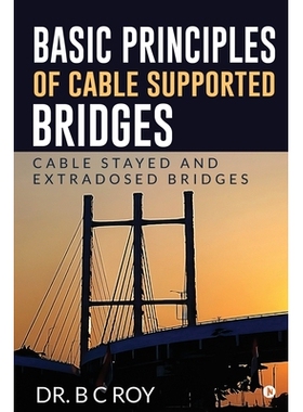 预订 Basic Principles of Cable Supported Bridges: Cable Stayed and Extradosed bridges: 9798892772242
