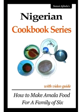 预订 Nigerian Cookbook Series with Video Guide: How to Make Amala Food For A Family of Six: 9781694431813