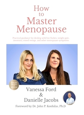 预订 How to Master Menopause: Practical Guidance for Dealing with Hot Flashes, Weight Gain, Insomnia, Mood Swings, and O