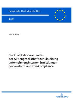 预订 Die Pflicht des Vorstandes der Aktiengesellschaft zur Einleitung unternehmensinterner Ermittlungen bei Verdacht auf