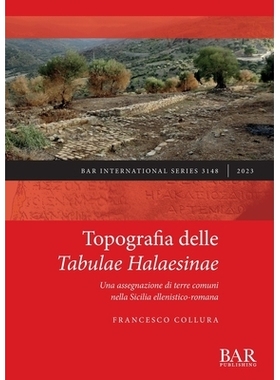 预订 Topografia delle Tabulae Halaesinae: Una assegnazione di terre comuni nella Sicilia ellenistico-romana Tabulae Hala