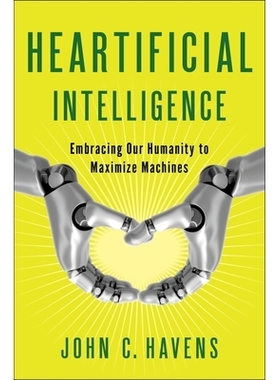 预订 Heartificial Intelligence: Embracing Our Humanity to Maximize Machines: Embracing Our Humanity to Maximize Machines