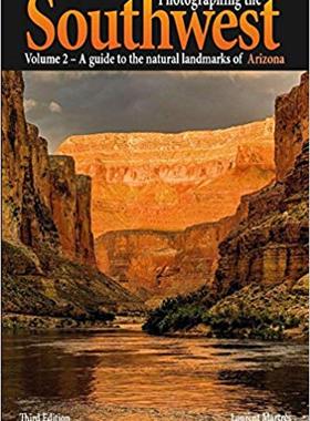 【预售】Photographing the Southwest Vol. 2 - Arizona (3rd Edition):: A Guide to the Natural Landmarks of Arizona