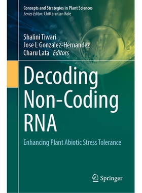 预订 Decoding Non-Coding RNA: Enhancing Plant Abiotic Stress Tolerance 解码非编码 RNA：增强植物非生物胁迫耐受性: 9789819