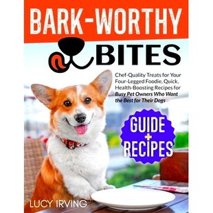 Boosting Bark Health Busy Quality Your Legged for Quick Treats Own Pet Bites Worthy Foodie Chef Recipes Four 预订