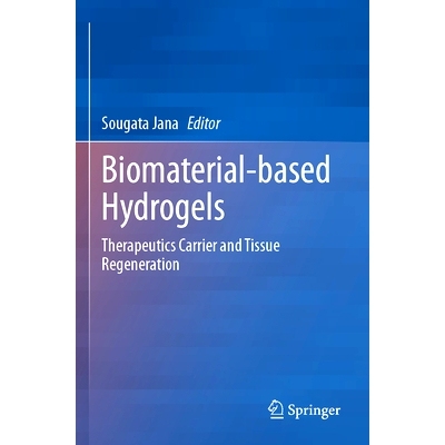 预订 Biomaterial-based Hydrogels: Therapeutics Carrier and Tissue Regeneration: 9789819988280