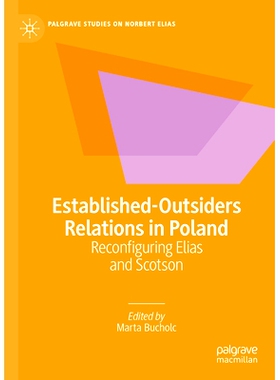 预订 Established-Outsiders Relations in Poland: Reconfiguring Elias and Scotson 波兰已建立的对外关系：重新配置伊莱亚斯与