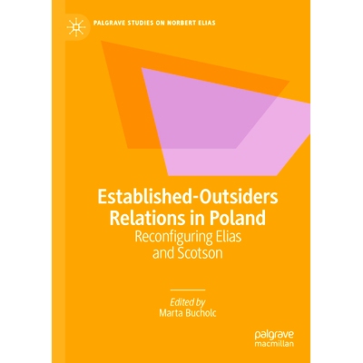 预订 Established-Outsiders Relations in Poland: Reconfiguring Elias and Scotson 波兰已建立的对外关系：重新配置伊莱亚斯与