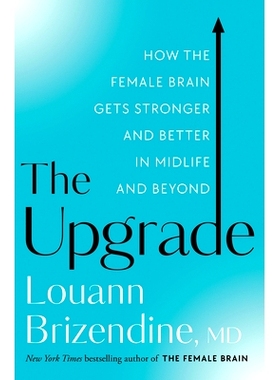 预订 The Upgrade: How the Female Brain Remakes Itself in the Second Half of Life 升级：下半生女性大脑如何重塑自我: 97805