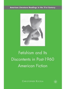 预订 Fetishism and Its Discontents in Post-1960 American Fiction: 9781349287437