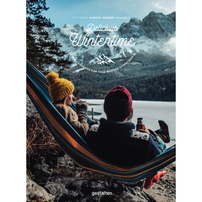 预订 Delicious Wintertime: The Cookbook for Cold Weather Adventures: 9783899556506