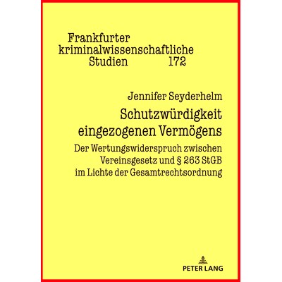 预订 Schutzwürdigkeit eingezogenen Vermögens: Der Wertungswiderspruch zwischen Vereinsgesetz und § 263 StGB im Lichte