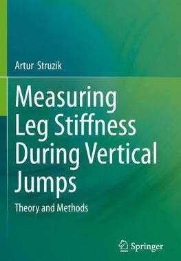 【预订】Measuring Leg Stiffness During Vertical Jumps: Theory and Methods