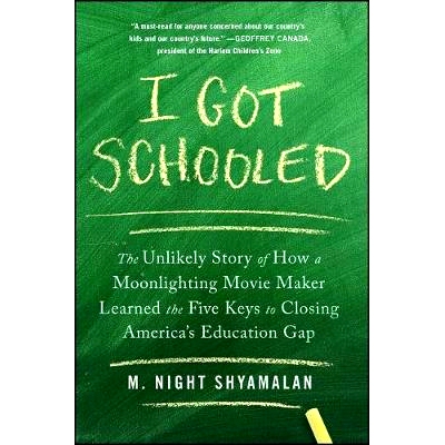 预订 I Got Schooled: The Unlikely Story of How a Moonlighting Movie Maker Learned the Five Keys to Closing America’s Ed