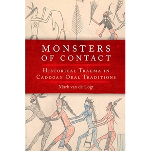 Caddoan Monsters Trauma 预订 Oral 历史创伤 Contact 联系怪物：卡多丹口头传统中 97808061601 Historical Traditions