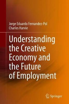 【预订】Understanding the Creative Economy and the Future of Employment