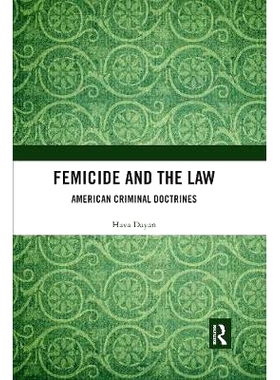 预订 Femicide and the Law: American Criminal Doctrines 杀害女性与法律：美国刑法理论: 9780367589981