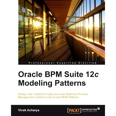 预订 Oracle BPM Suite 12c Modeling Patterns Oracle BPM Suite 12c建模模式: 9781849689021