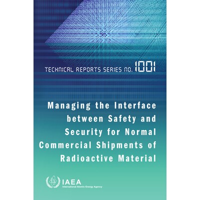 预订 Managing the Interface between Safety and Security for Normal Commercial Shipments of Radioactive Material 管理放射
