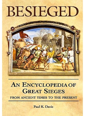预订 Besieged: An Encyclopedia of Great Sieges from Ancient Times to the Present: 9781576071953