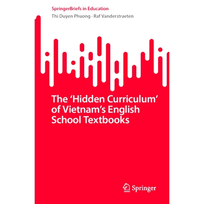 预订 The ‘Hidden Curriculum’ of Vietnam’s English School Textbooks 越南英语*教材的“隐性课程”: 9789819711956