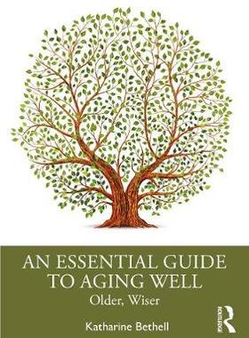 【预订】An Essential Guide to Aging Well: Older, Wiser