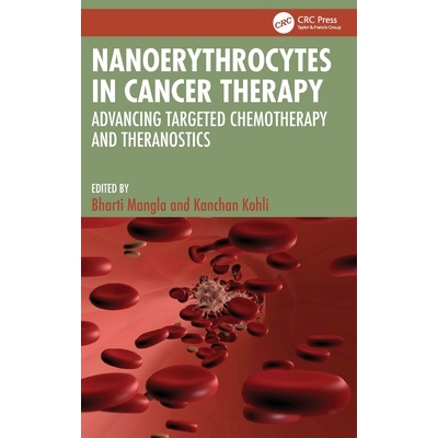 预订 Nanoerythrocytes in Cancer Therapy: Advancing Targeted Chemotherapy and Theranostics 癌症治疗的纳米红细胞：推进靶向