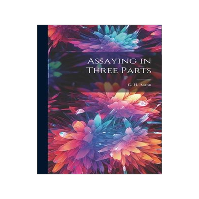 [预订]Assaying in Three Parts 9781020919596