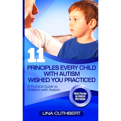 预订 Children with Autism: 11 Principles Every Child with Autism Wished You Practiced: 9781719473521
