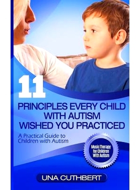 预订 Children with Autism: 11 Principles Every Child with Autism Wished You Practiced: 9781719473521