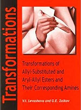 【预订】Transformations of Allyl-Substituted and Aryl-Allyl Esters and Their Corresponding Amines