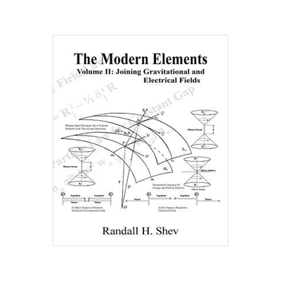 [预订]The Modern Elements: Volume II: Joining Gravitational and Electrical Fields 9781496952745