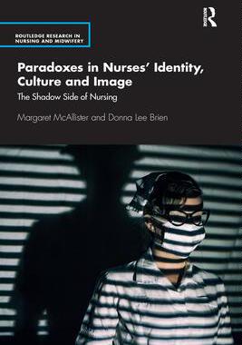 [预订]Paradoxes in Nurses’ Identity, Culture and Image 9781032175218