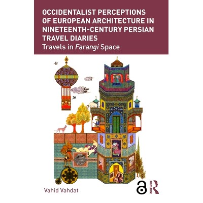 预订 Occidentalist Perceptions of European Architecture in Nineteenth-Century Persian Travel Diaries: Travels in Farangi