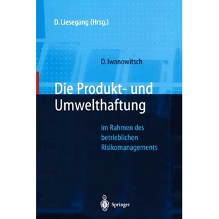 预订 Die Produkt- und Umwelthaftung: im Rahmen des betrieblichen Risikomanagements: 9783642645624