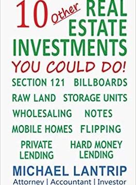【预订】10 Other Real Estate Investments: Section 121, Billboards, Raw Land, Storage Units, Wh 9781945627101