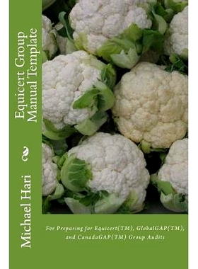 预订 Equicert Group Manual Template: For Preparing for Equicert(TM), GlobalGAP(TM), and CanadaGAP(TM) Group Audits: 9781
