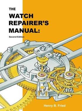 [预订]The Watch Repairer’s Manual: Second Edition 9781777349035