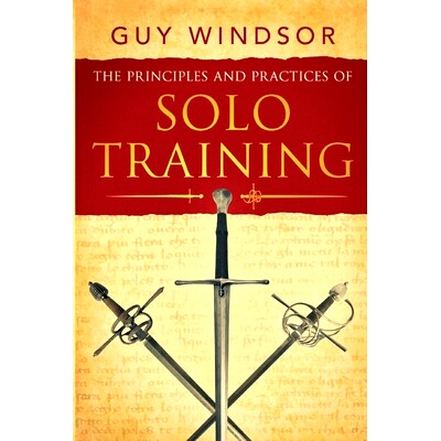 预订 The Principles and Practices of Solo Training: A Guide for Historical Martial Artists, Sword People, and Everyone E