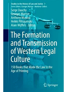 预订 The Formation and Transmission of Western Legal Culture: 150 Books that Made the Law in the Age of Printing 西方法