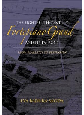 预订 The Eighteenth-Century Fortepiano Grand and Its Patrons: From Scarlatti to Beethoven 十八世纪古钢琴与其主顾：从斯卡